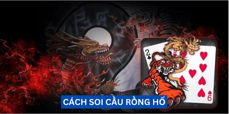 Các phương pháp soi cầu Rồng Hổ kinh điển